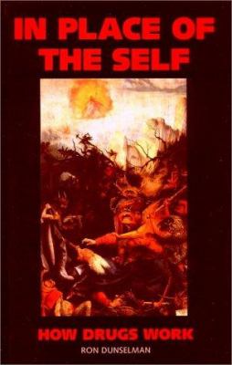 In Place of the Self : How Drugs Work