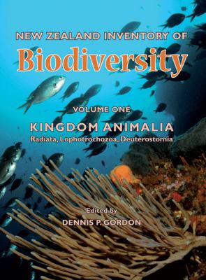 New Zealand Inventory of Biodiversity Vol. 1 : Kingdom Animalia-Radiata, Lophotrochozoa, Deuterostomia