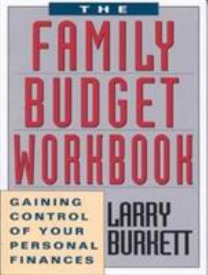 The Family Budget : Gaining Control of Your Personal Finances