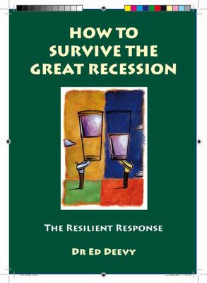 How to Survive the Great Recession : The Resilient Response