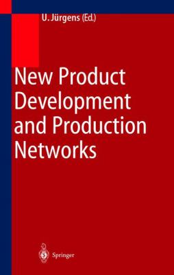 New Product Development and Production Networks : Global Industrial Experience