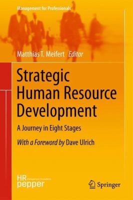 Strategic Human Resource Development : A Journey in Eight Stages
