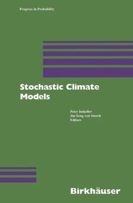 Stochastic Climate Models : Workshop in Chorin, Germany, 1999