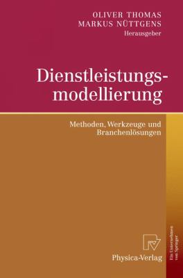 Dienstleistungsmodellierung : Methoden, Werkzeuge und Branchenlösungen
