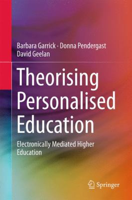 Theorising Personalised Education : Electronically Mediated Higher Education