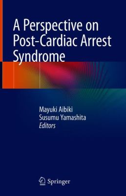 A Perspective on Post-Cardiac Arrest Syndrome
