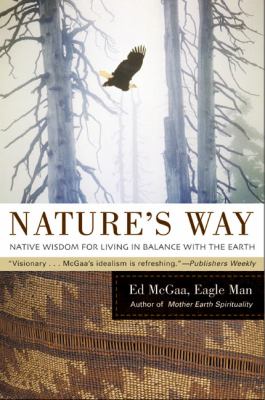 Nature's Way : Native Wisdom for Living in Balance with the Earth