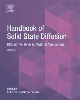Handbook of Solid State Diffusion: Volume 2 : Diffusion Analysis in Material Applications