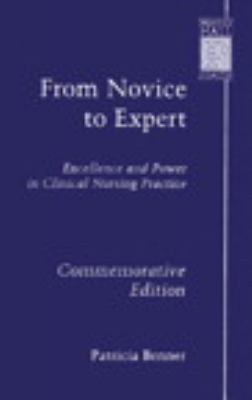 From Novice to Expert: Excellence and Power in Clinical Nursing Practice