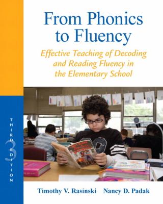 From Phonics to Fluency: Effective Teaching of Decoding and Reading Fluency in the Elementary School