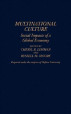 Multinational Culture : Social Impacts of a Global Economy