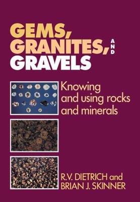 Gems, Granites, and Gravels : Knowing and Using Rocks and Minerals