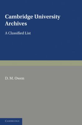 Cambridge University Archives : A Classified List