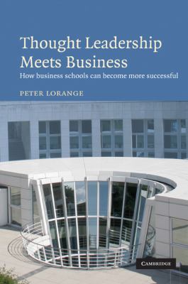 Thought Leadership Meets Business : How Business Schools Can Become More Successful