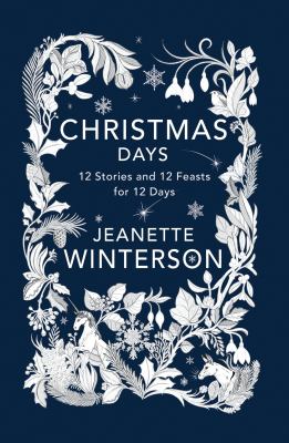 Christmas Days : 12 Stories and 12 Feasts for 12 Days