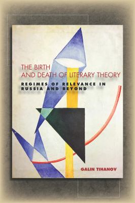 The Birth and Death of Literary Theory : Regimes of Relevance in Russia and Beyond