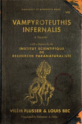 Vampyroteuthis Infernalis : A Treatise, with a Report by the Institut Scientifique de Recherche Paranaturaliste