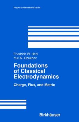 Foundations of Classical Electrodynamics : Charge, Flux, and Metric