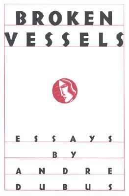 Broken Vessels : Essays