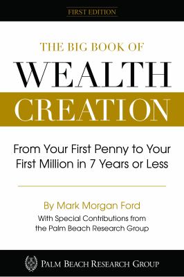 The Big Book of Wealth Creation : From Your First Penny to Your First Million in 7 Years or Less