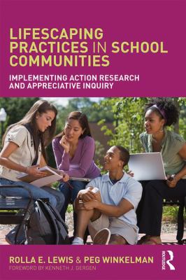 Lifescaping Practices in School Communities : Implementing Action Research and Appreciative Inquiry