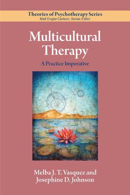 Multicultural Therapy : A Practice Imperative