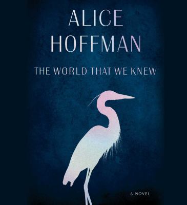 The World That We Knew : A Novel