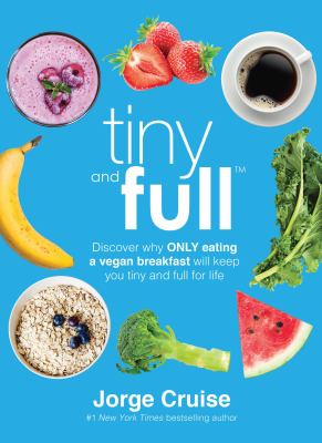 Tiny and Full : Wake up Vegan and Get a Tiny Waist in 12 Weeks!