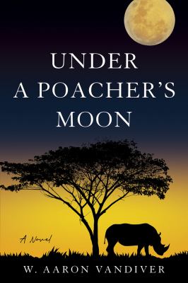 Under a Poacher's Moon : A Novel