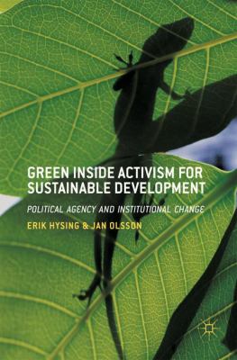 Green Inside Activism for Sustainable Development : Political Agency and Institutional Change