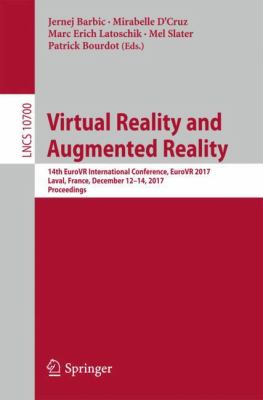 Virtual Reality and Augmented Reality : 14th EuroVR International Conference, EuroVR 2017, Laval, France, December 12-14, 2017, Proceedings