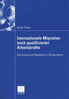 Internationale Migration Hoch Qualifizierter Arbeitskräfte : Eine Greencard-Regelung in Deutschland