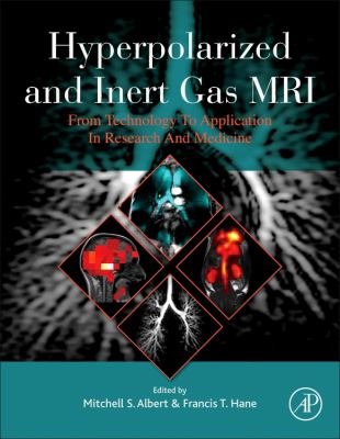 Hyperpolarized and Inert Gas MRI : Theory and Applications in Research and Medicine