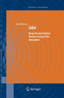Lidar : Range-Resolved Optical Remote Sensing of the Atmosphere