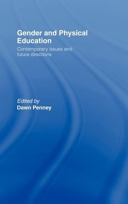 Gender and Physical Education : Contemporary Issues and Future Directions