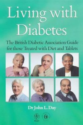 Living with Diabetes : The British Diabetic Association Guide for those Treated with Diet and Tablets