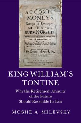 King William's Tontine : Why the Retirement Annuity of the Future Should Resemble Its Past