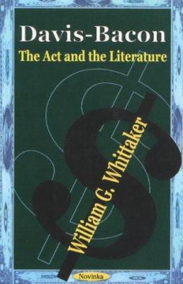 Davis-Bacon : The ACT and the Literature