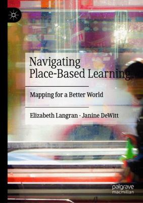 Navigating Place-Based Learning : Mapping for a Better World