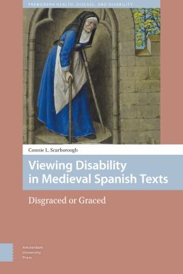 Viewing Disability in Medieval Spanish Texts : Disgraced or Graced
