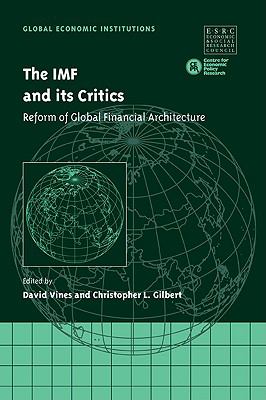 The IMF and Its Critics : Reform of Global Financial Architecture