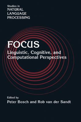 Focus : Linguistic, Cognitive, and Computational Perspectives