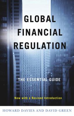 Global Financial Regulation : The Essential Guide (Now with a Revised Introduction)