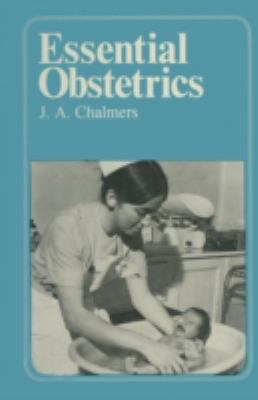 Essential Obstetrics for Midwives and Obstetric Nurses : A Guide to Important Principles for Nurses and Laboratory Technicians