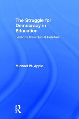 The Struggle for Democracy in Education : Lessons from Social Realities