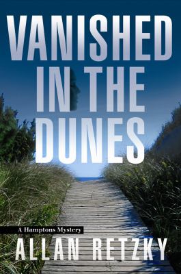 Vanished in the Dunes : A Hamptons Mystery