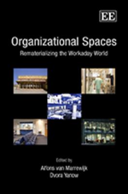 Organizational Spaces : Rematerializing the Workaday World