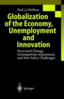Globalization of the Economy, Unemployment and Innovation : Structural Change, Schumpetrian Adjustment and New Policy Challenges