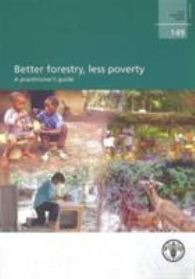 Better Forestry, Less Poverty : A Practitioner's Guide