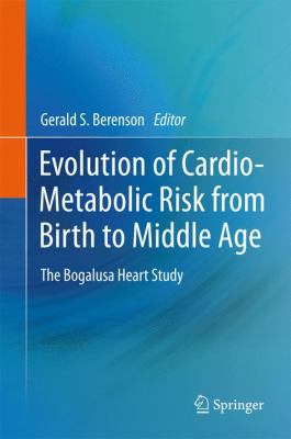 Evolution of Cardio-Metabolic Risk from Birth to Middle Age : The Bogalusa Heart Study